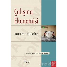 Çalışma Ekonomisi Teori ve Politikalar - Berrin Ceylan Ataman