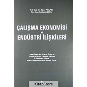 Çalışma Ekonomisi ve Endüstri İlişkileri - Taner Akçacı