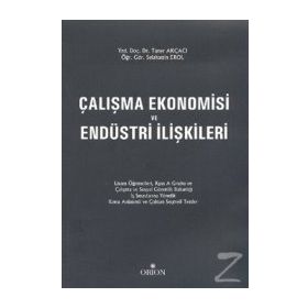Çalışma Ekonomisi ve Endüstri İlişkileri - Taner Akçacı