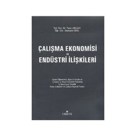 Çalışma Ekonomisi ve Endüstri İlişkileri - Taner Akçacı