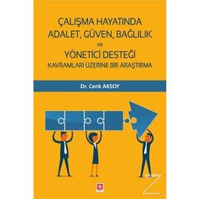 Çalışma Hayatında Adalet, Güven, Bağlılık Ve Yönetici Desteği - Cenk Aksoy