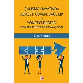 Çalışma Hayatında Adalet, Güven, Bağlılık Ve Yönetici Desteği - Cenk Aksoy