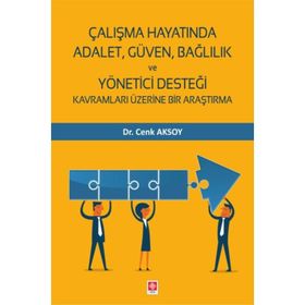 Çalışma Hayatında Adalet, Güven, Bağlılık Ve Yönetici Desteği - Cenk Aksoy