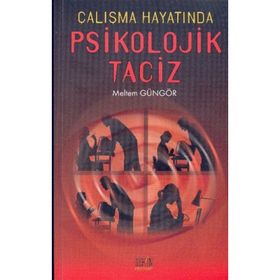 ÇALIŞMA HAYATINDA PSIKOLOJIK TACIZ - MELTEM GÜNGÖR