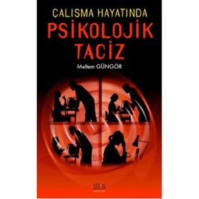 ÇALIŞMA HAYATINDA PSIKOLOJIK TACIZ - MELTEM GÜNGÖR