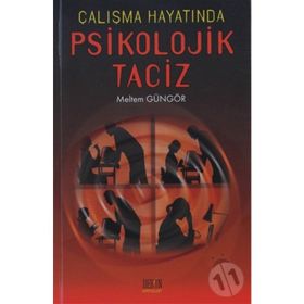 ÇALIŞMA HAYATINDA PSIKOLOJIK TACIZ - MELTEM GÜNGÖR