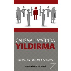 Çalışma Hayatında Yıldırma - Azmi Yalçın İlksun Didem Ülbeği