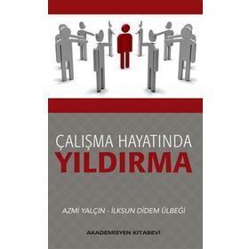Çalışma Hayatında Yıldırma - Azmi Yalçın İlksun Didem Ülbeği