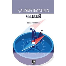 Çalışma Hayatının Geleceği - Betül Yılmaz