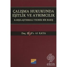 Çalışma Hukukunda Eşitlik ve Ayrımcılık - Pir Ali Kaya