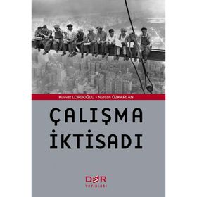 ÇALIŞMA İKTISADI - KUVVET LORDOĞLU