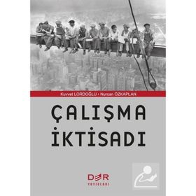 ÇALIŞMA İKTISADI - KUVVET LORDOĞLU