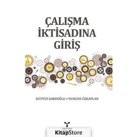 Çalışma İktisadına Giriş - Nurcan Özkaplan Kuvvet Lordoğlu