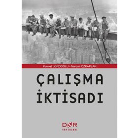 Çalışma İktisadına Giriş - Nurcan Özkaplan Kuvvet Lordoğlu