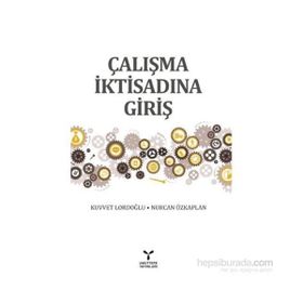 Çalışma İktisadına Giriş - Nurcan Özkaplan Kuvvet Lordoğlu