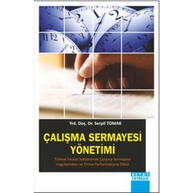 ÇALIŞMA SERMAYESI YÖNETIMI - SERPIL TOMAK