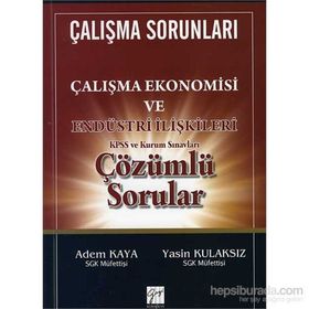 Çalışma Sorunları - Çalışma Ekonomisi ve Endüstri İlişkileri KPSS ve Kurum Sınavları Çözümlü Sorular - Adem Kaya Yasin Kulaksız