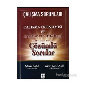 Çalışma Sorunları - Çalışma Ekonomisi ve Endüstri İlişkileri KPSS ve Kurum Sınavları Çözümlü Sorular - Adem Kaya Yasin Kulaksız