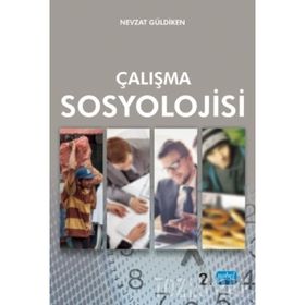 ÇALIŞMA SOSYOLOJISI MODERN İŞGÜCÜNÜN OLUŞUMU - SERKAN GÜZEL