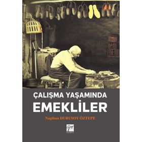 Çalışma Yaşamında Emekliler - Nagihan Durusoy Öztepe