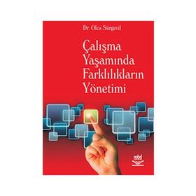 ÇALIŞMA YAŞAMINDA FARKLILIKLARIN YÖNETİMİ - OLCA SÜRGEVİL