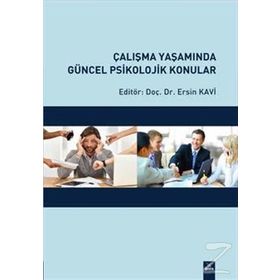 Çalışma Yaşamında Güncel Psikolojik Konular - Ersin Kavi