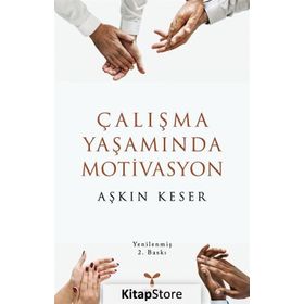 ÇALIŞMA YAŞAMINDA MOTIVASYON - AŞKIN KESER