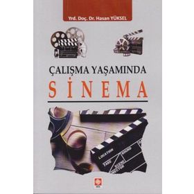 Çalışma Yaşamında Sinema - Hasan Yüksel