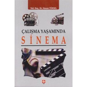 Çalışma Yaşamında Sinema - Hasan Yüksel