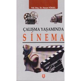 Çalışma Yaşamında Sinema - Hasan Yüksel