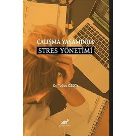 Çalışma Yaşamında Stres Yönetimi Dr. Tuğba Özsoy
