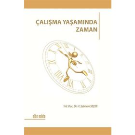 ÇALIŞMA YAŞAMINDA ZAMAN - H. ŞEBNEM SEÇER