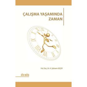 ÇALIŞMA YAŞAMINDA ZAMAN - H. ŞEBNEM SEÇER