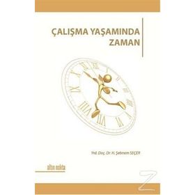 ÇALIŞMA YAŞAMINDA ZAMAN - H. ŞEBNEM SEÇER
