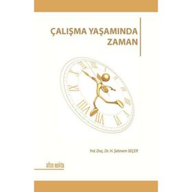 ÇALIŞMA YAŞAMINDA ZAMAN - H. ŞEBNEM SEÇER