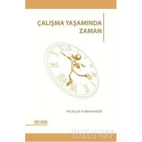 ÇALIŞMA YAŞAMINDA ZAMAN - H. ŞEBNEM SEÇER