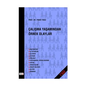 ÇALIŞMA YAŞAMINDAN ÖRNEK OLAYLAR - PINAR TINAZ