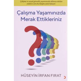Çalışma Yaşamınızda Merak Ettikleriniz - Hüseyin İrfan Fırat