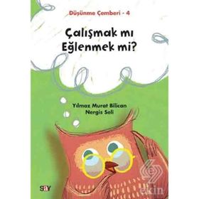 Çalışmak Mı Eğlenmek Mi? - Düşünme Çemberi 4 - Yılmaz Murat Bilican