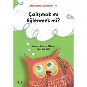 Çalışmak Mı Eğlenmek Mi? - Düşünme Çemberi 4 - Yılmaz Murat Bilican
