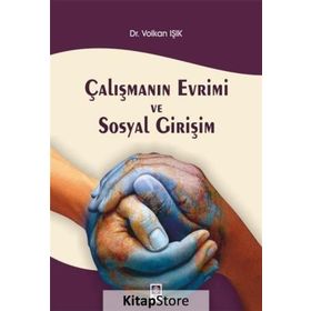 Çalışmanın Evrimi ve Sosyal Girişim - Volkan Işık
