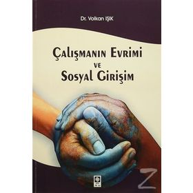 Çalışmanın Evrimi ve Sosyal Girişim - Volkan Işık