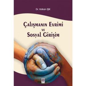 Çalışmanın Evrimi ve Sosyal Girişim - Volkan Işık