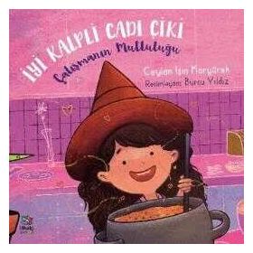 Çalışmanın Mutluluğu - İyi Kalpli Cadı Çiki - Ceylan Işın Koryürek