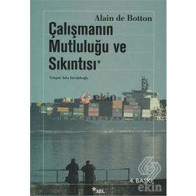 ÇALIŞMANIN MUTLULUĞU VE SIKINTISI - ALAIN DE BOTTON
