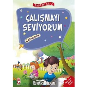 Çalışmayı Seviyorum - Çalışkanlık Erdemler Serisi 2 - Mehmet Zeki Aydın Necla Şeyma Saydam Nuray Çatiç Vahide Ulusoy Gökçek Rukiye Karaköse Saadet Kocagöz Uzun