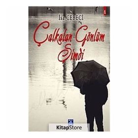 ÇALKALAN GÖNLÜM ŞİMDİ - İSA CEBECI