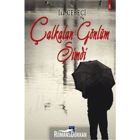 ÇALKALAN GÖNLÜM ŞİMDİ - İSA CEBECI