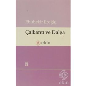 ÇALKANTI VE DALGA - EBUBEKIR EROĞLU