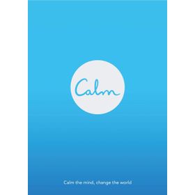 Calm: Calm the Mind. Change the World Michael Acton Smith